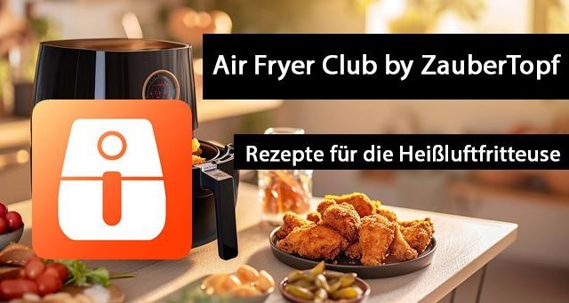 Air Fryer Club by ZauberTopf: Web, App und Magazin