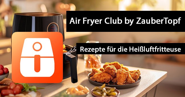 Air Fryer Club by ZauberTopf: Web, App und Magazin