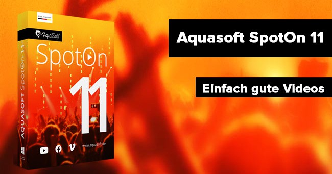 AquaSoft SpotOn11: kostenlose Vollversion jetzt gratis sichern