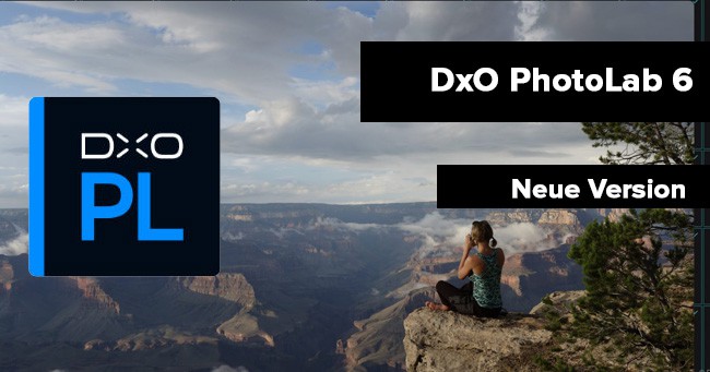 DxO PhotoLabs 6 Neue Version