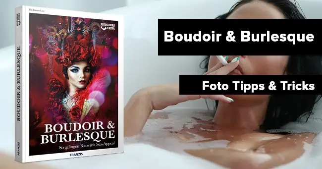 Boudoir & Burlesque Fotografisches Wissen