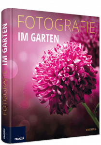 Fotografie im Garten: Das Praxisbuch