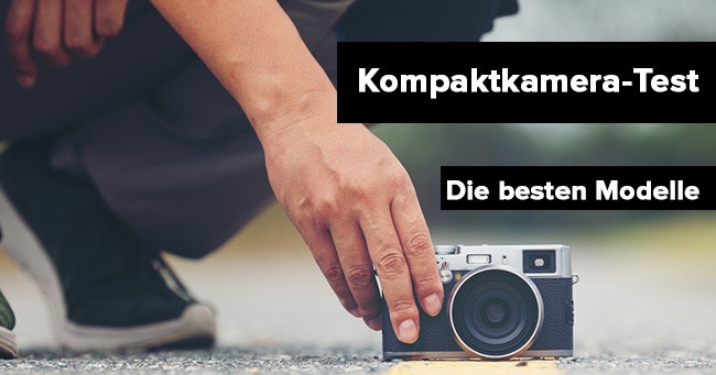 Kompaktkamera-Test: welches sind die besten Kamera-Modelle für Fotografen
