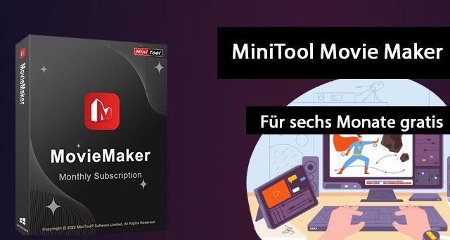MiniTool Moviel maker 6 Pro für 6 Monate geschenkt