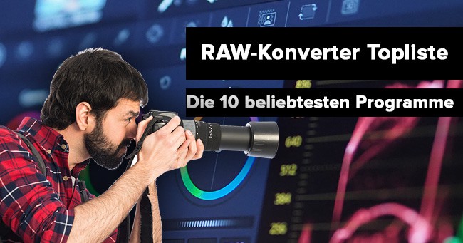 RAW Konverter für Fotografen: Topliste