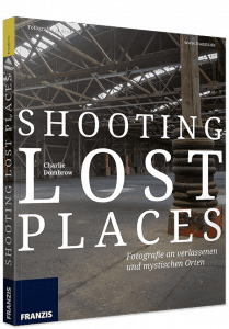 Shooting Lost Places: Gratis download komplettes E-Book