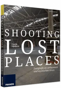 Shooting Lost Places: Gratis download komplettes E-Book