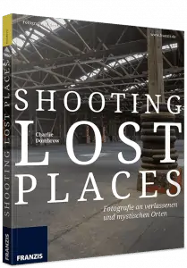 Shooting Lost Places: Gratis download komplettes E-Book Shooting Lost Places: Gratis download komplettes E-Book