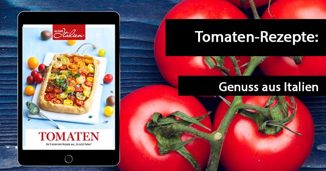Gratis E-Book mit Tomaten-Rezepten aus der italienischen Küche